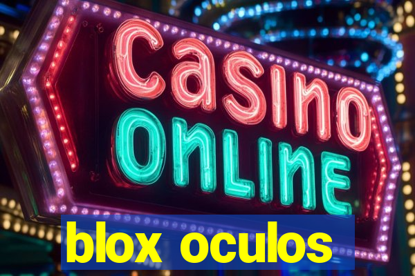 blox oculos